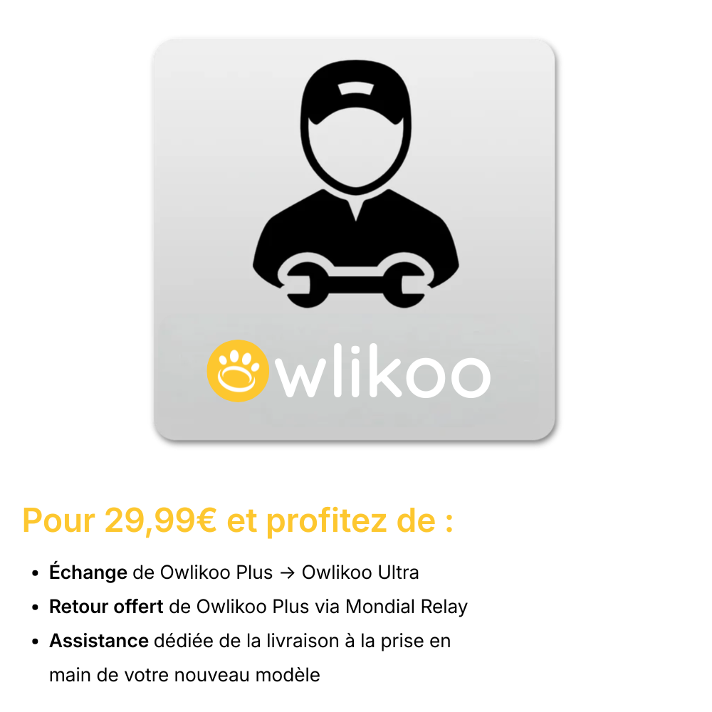 Échange de Owlikoo Plus à Owlikoo Ultra
